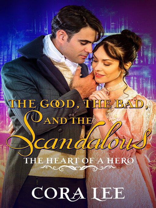 Title details for The Good, the Bad, and the Scandalous by Cora Lee - Available